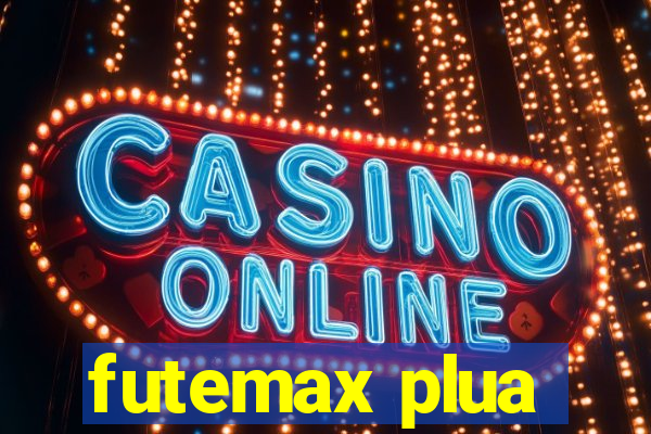 futemax plua